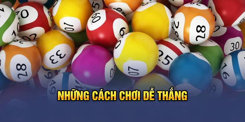 Những cách chơi dễ thắng